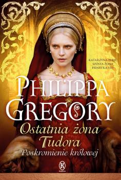 Читать Ostatnia żona Tudora - Philippa  Gregory