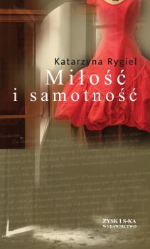Читать Miłość i samotność - Katarzyna Rygiel