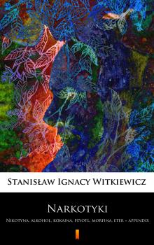 Читать Narkotyki - Stanisław Ignacy Witkiewicz