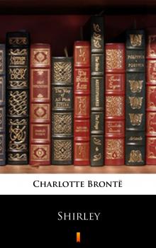 Читать Shirley - Charlotte  Bronte