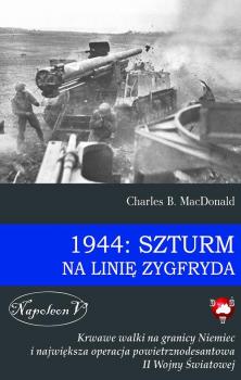 Читать 1944: Szturm na Linię Zygfryda - Charles B.  MacDonald