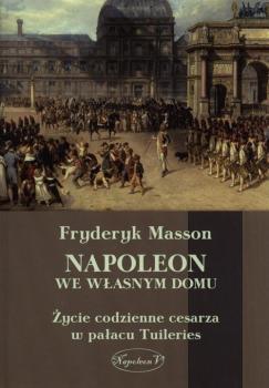 Читать Napoleon we własnym domu - Fryderyk Masson
