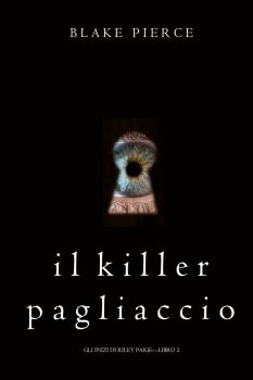 Читать Il Killer Pagliaccio  - Блейк Пирс