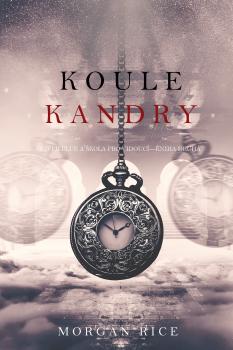 Читать Koule Kandry  - Морган Райс