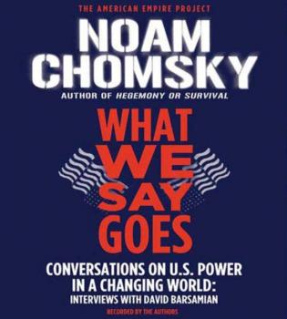 Читать What We Say Goes - Noam  Chomsky