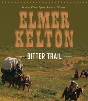 Читать Bitter Trail - Elmer Kelton
