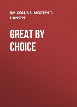 Читать Great by Choice - Jim  Collins