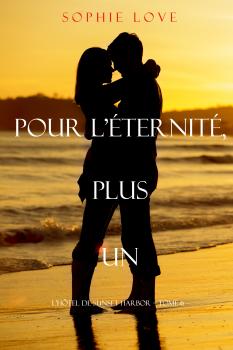Читать Pour L’Eternite, Plus Un  - Sophie Love