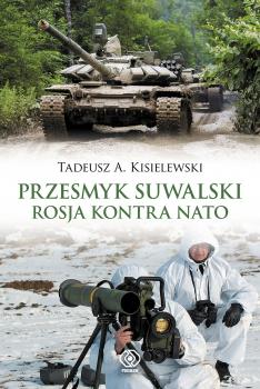 Читать Przesmyk suwalski. Rosja kontra NATO - Tadeusz A. Kisielewski