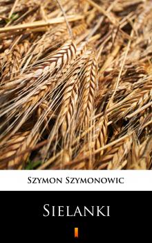 Читать Sielanki - Szymon Szymonowic