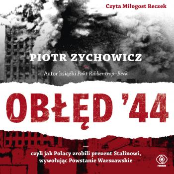Читать Obłęd '44 - Piotr Zychowicz
