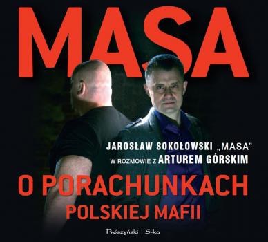 Читать Masa o porachunkach polskiej mafii - Artur Górski