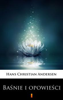 Читать Baśnie i opowieści - Hans Christian Andersen