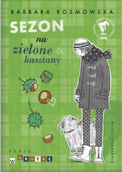 Читать Sezon na zielone kasztany - Barbara Kosmowska
