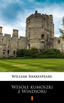 Читать Wesołe kumoszki z Windsoru - Уильям Шекспир