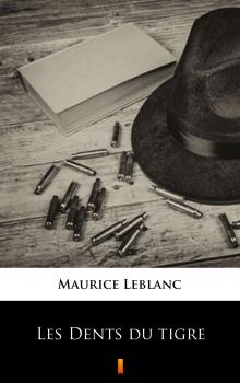 Читать Les Dents du tigre - Leblanc Maurice