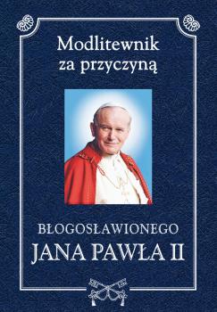 Читать Modlitewnik za przyczyną błogosławionego Jana Pawła II - ks. Henryk Romanik