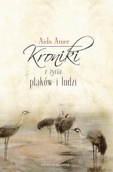 Читать Kroniki z życia ptaków i ludzi - Aida Amer