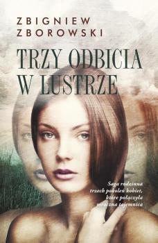 Читать Trzy odbicia w lustrze DODRUK - Zbigniew Zborowski