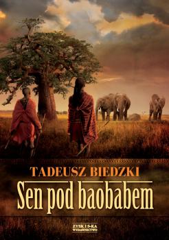 Читать Sen pod baobabem - Tadeusz Biedzki