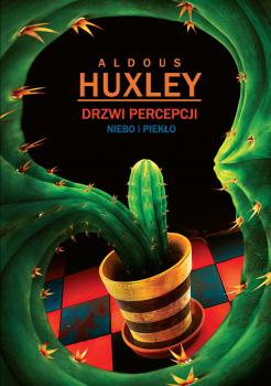 Читать Drzwi Percepcji. Niebo i piekło - Aldous  Huxley