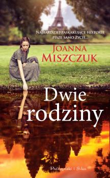 Читать Dwie rodziny - Joanna Miszczuk