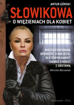 Читать Słowikowa o więzieniach dla kobiet - Artur Górski