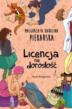 Читать Licencja na dorosłość - Małgorzata Karolina Piekarska