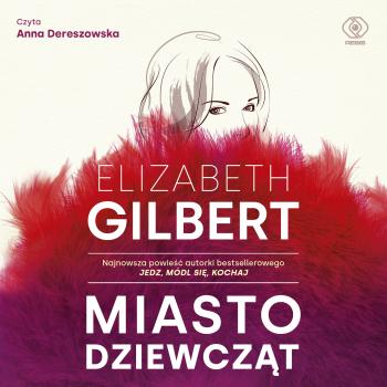 Читать Miasto dziewcząt - Elizabeth Gilbert