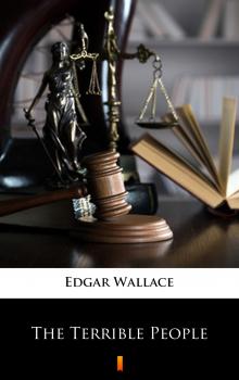 Читать The Terrible People - Edgar  Wallace
