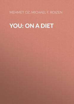 Читать You: On a Diet - Mehmet Oz C.