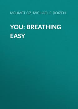 Читать You: Breathing Easy - Mehmet Oz C.