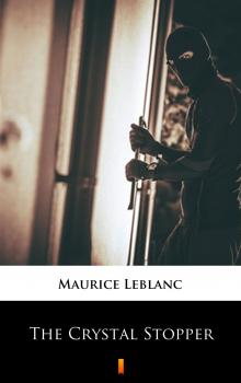 Читать The Crystal Stopper - Leblanc Maurice