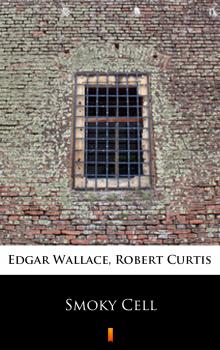 Читать Smoky Cell - Edgar  Wallace