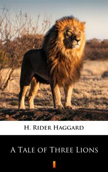 Читать A Tale of Three Lions - H. Rider  Haggard