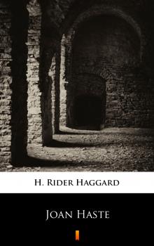 Читать Joan Haste - H. Rider  Haggard