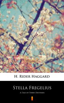 Читать Stella Fregelius - H. Rider  Haggard