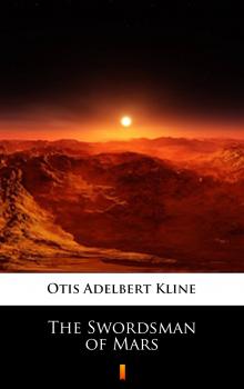 Читать The Swordsman of Mars - Otis Adelbert  Kline