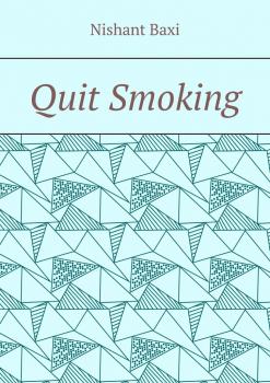 Читать Quit Smoking - Nishant Baxi
