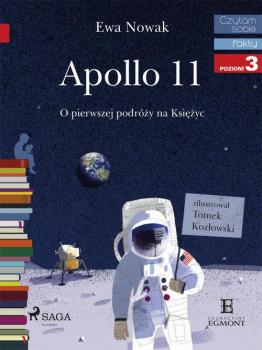 Читать Apollo 11 - O pierwszym lądowaniu na Księżycu - Ewa Nowak