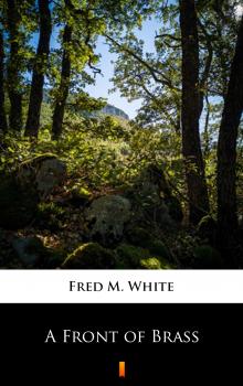 Читать A Front of Brass - Fred M.  White
