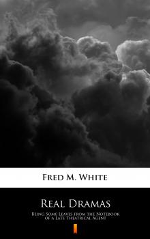 Читать Real Dramas - Fred M.  White