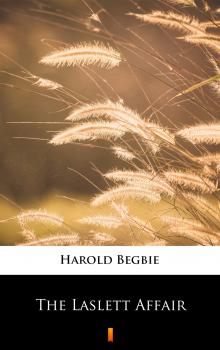 Читать The Laslett Affair - Harold Begbie