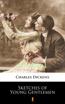 Читать Sketches of Young Gentlemen - Чарльз Диккенс