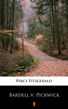 Читать Bardell v. Pickwick - Percy  Fitzgerald
