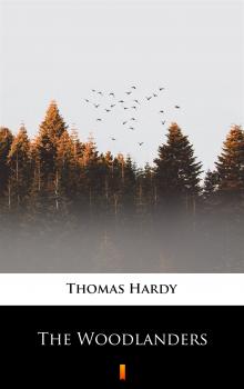Читать The Woodlanders - Thomas Hardy