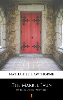 Читать The Marble Faun - Hawthorne Nathaniel