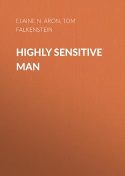Читать Highly Sensitive Man - Tom Falkenstein