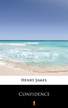 Читать Confidence - Генри Джеймс