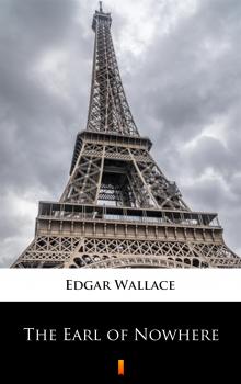 Читать The Earl of Nowhere - Edgar  Wallace